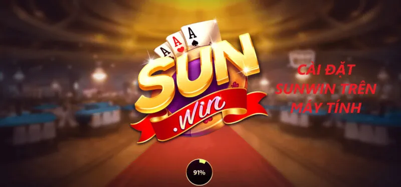 Quá trình Cài đặt sun win trên máy tính 